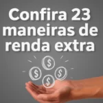 Como conseguir uma renda extra: Confira 23 maneiras